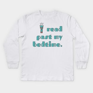 I Read Past My Bedtime Kids Long Sleeve T-Shirt